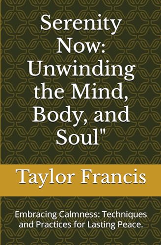 Francis - Serenity Now: Unwinding the Mind, Body, and Soul": Embracing