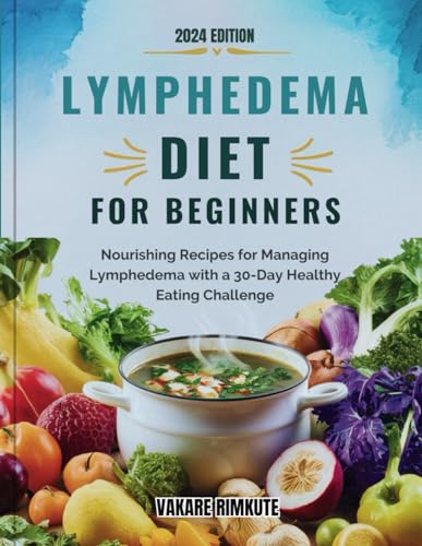 Rimkut - Lymphedema Diet  For beginners: Nourishing Recipes for Managi