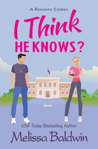 Baldwin - I Think He Knows?: A Romantic Comedy - New paperback or soft