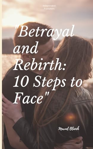 Blanc - "Betrayal and Rebirth: 10 Steps to Face" - New paperback or so