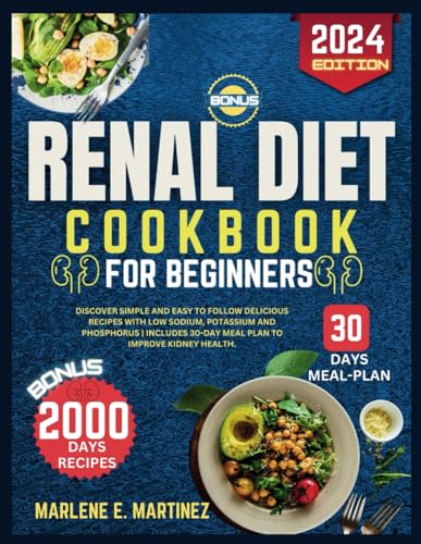 Martinez - Renal diet cookbook for beginners 2024: Discover Simple and