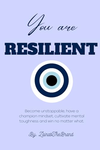Akram - Resilient: Become unstoppable, have a champion mindset, cultiv