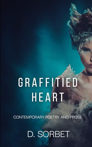 Sorbet - Graffitie Heart: Contemporary Poetry an Prose - New paperback