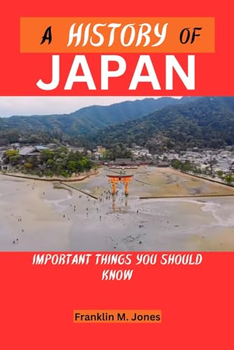 Jones - A HISTORY OF JAPAN : Important things you should know - New pa