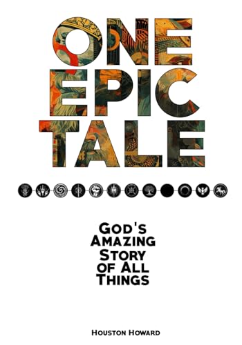 Howard - One Epic Story: God's Amazing Tale of All Things - New paperb
