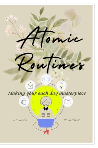 Rawat - Atomic Routines: Making Your Each Day Masterpiece - New paperb