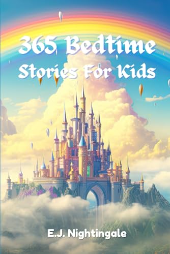 Nightingal - 365 Bedtime Stories For Kids: Magical Tales Of Courageous