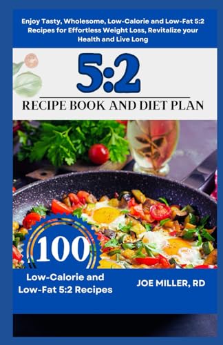Miller RD - 5:2 Recipe Book and Diet Plan: Enjoy Tasty, Wholesome, Low
