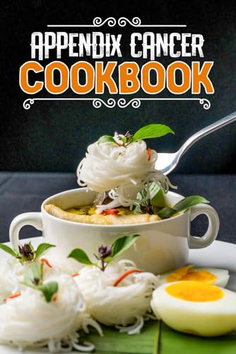 Allison - Appendix Cancer Cookbook: 80 Recipes to Nourish and Boost He