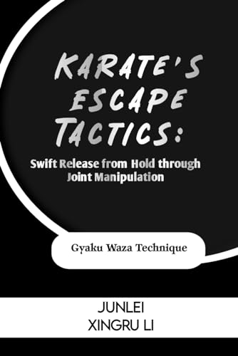 Xingru Li - Karate's Escape Tactics: Swift Release from Hold through J