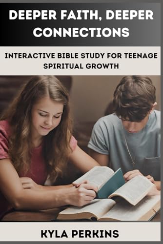 PERKINS - Deeper Faith, Deeper Connections: Interactive Bible Study Fo