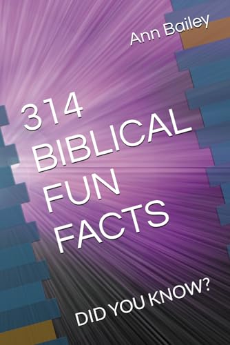 Bailey - 314 BIBLICAL FUN FACTS  DID YOU KNOW? - New paperback or soft