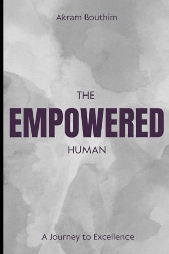 Bouthim - Empowered Human: A Journey to Excellence - New paperback or