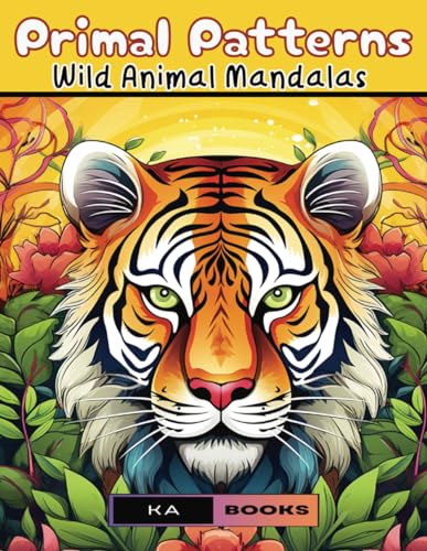 Schlicht - Primal Patterns: Wild Animal Mandalas: Serene Coloring Expe