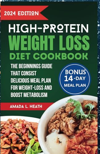 L. Heat - High Protein Weight Loss Diet Cookbook: The Beginnings Guide