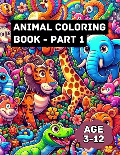 Gohar - Animal Coloring Book - Part 1: Animal Kingdom Colorfest: A Jou