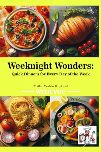 Rybaiev - Weeknight Wonders: Quick Dinners for Every Day of the Week -