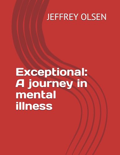 OLSEN - Exceptional: A journey in mental illness - New paperback or so
