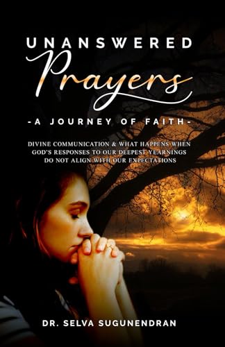 Sugunendran - Unanswered Prayers - A Journey of Faith - New paperback