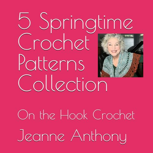 Anthony - 5 Springtime Crochet Patterns Collection: On the Hook Croche