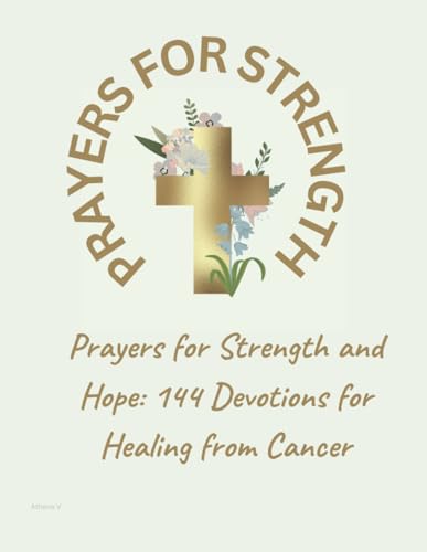 V. - Prayers for Strength and Hope: 144 Devotions for Healing from Can