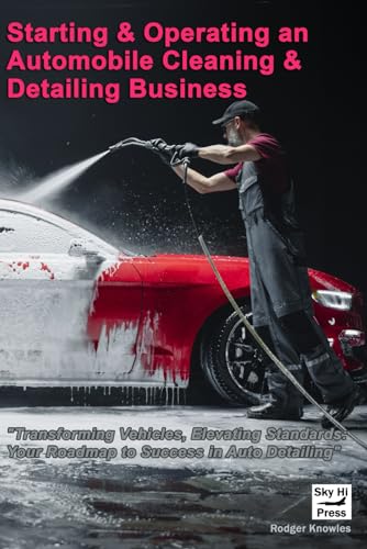 Knowles - Starting and Operating An Automobile Cleaning & Detailing Bu