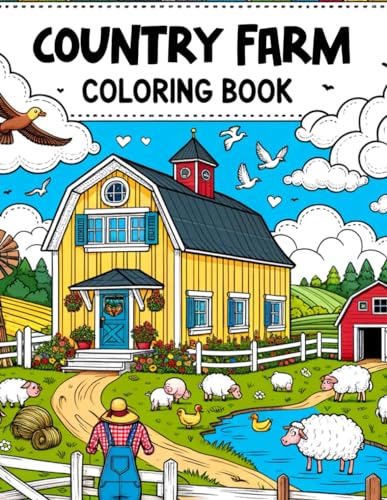 Buchanan Art - Country Farm Coloring Book: Wander through Picturesque