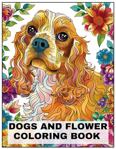 Bono Art - Dogs and Flower Coloring Book: +50 Cocker Spaniel Dog breed