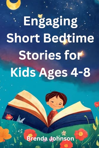 Johnson - Engaging Short Bedtime Stories for Kids Ages 4-8: Charming T