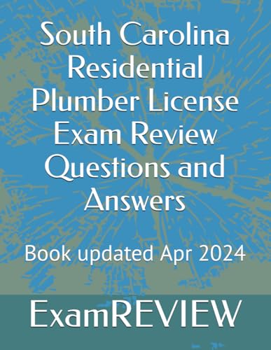 Yu - South Carolina Residential Plumber License Exam Review Questions