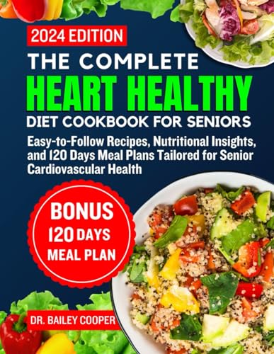 Cooper - complete heart healthy diet cookbook for seniors 2024: Easy-t