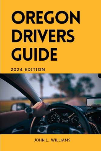 Williams - Oregon Drivers Guide : A Comprehensive Study Manual for saf