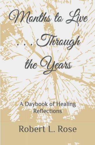 Ros - Months to Live . . . Through the Years  A Daybook of Healing Ref