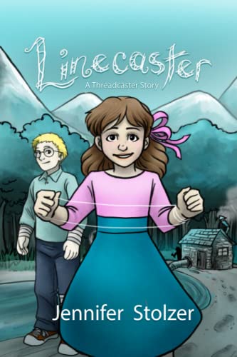Stolzer - Linecaster: A Threadcaster Story for Middle Grade Readers -