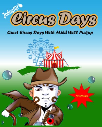 Acts 10.1 - Jobos101 - Circus Days  Quiet Circus days with Mild Will P