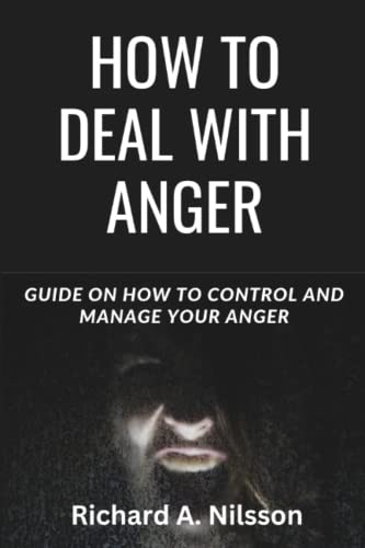 Nilsson - HOW TO DEAL WITH ANGER  Guide on how to control and manage y