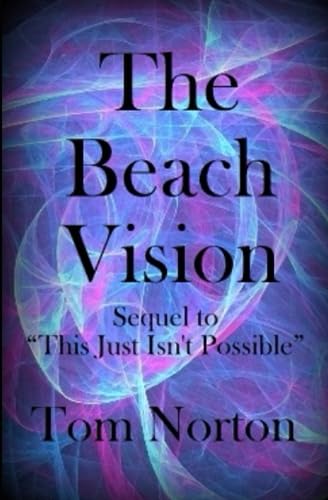 Norton - Beach Vision  Sequel to "This Just Isn't Possible" - New pape