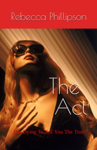 Phillipson - Act: I'm Dying To Tell You The Truth. - New paperback or