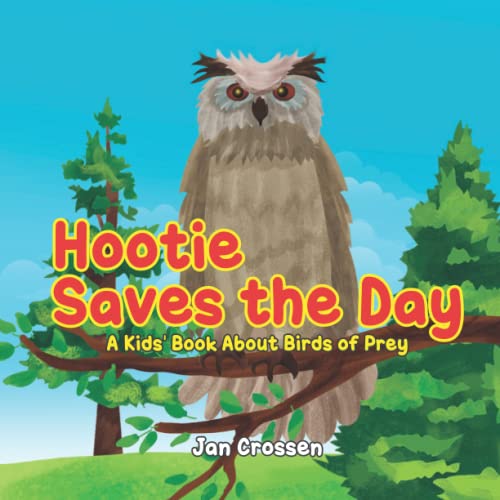 Karunarathna - Hootie Saves the ay: A Kis' Book About Birs of Prey - N