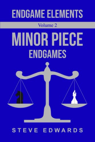 Edwards - Endgame Elements Volume 2: Minor Piece Endings - New paperba
