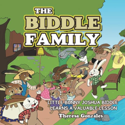 Gonzales - BIDDLE FAMILY  LITTLE BUNNY JOSHUA BIDDLE LEARNS A VALUABLE