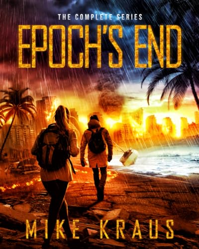 Kraus - Epoch's End: The Complete Series: (A Thrilling Epic Post-Apoca