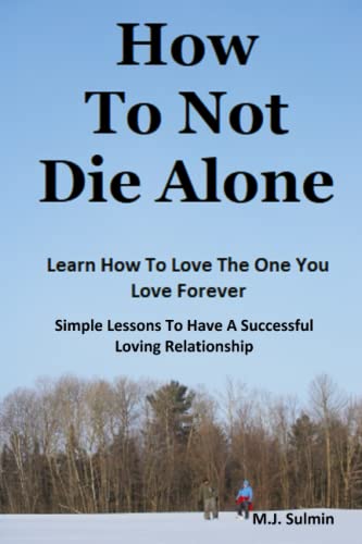 Sulmin - How To Not Die Alone  Learn How to Love the One You Love Fore