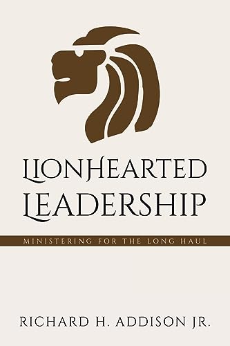 Addison Jr. - Lionhearted Leadership: Ministering for the Long Haul -