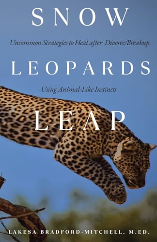 Bradford-Mitchell M. - Snow Leopards Leap: Uncommon Strategies to Heal