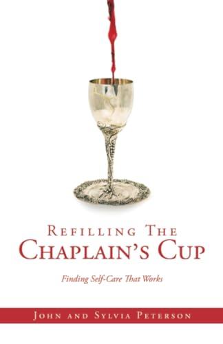 Peterson - Refilling The Chaplain's Cup: Finding Self-Care That Works