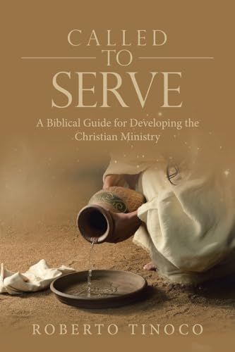 inoco - Called to Serve  A Biblical Guide for Developing the Christian