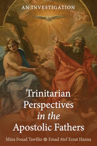 awfik - Trinitarian Perspectives in the Apostolic Fathers - New paperb