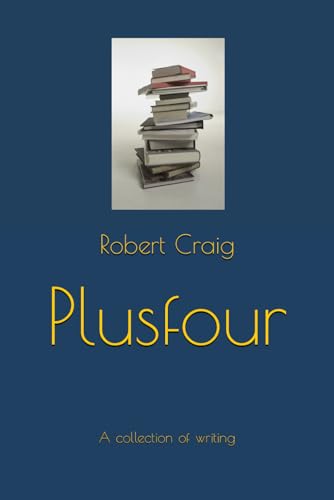 Craig - Plusfour: A collection of writing - New paperback or softback