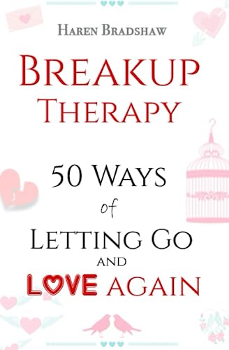 Bradshaw - Breakup Therapy   50 ways of Letting Go and Love Again - Ne